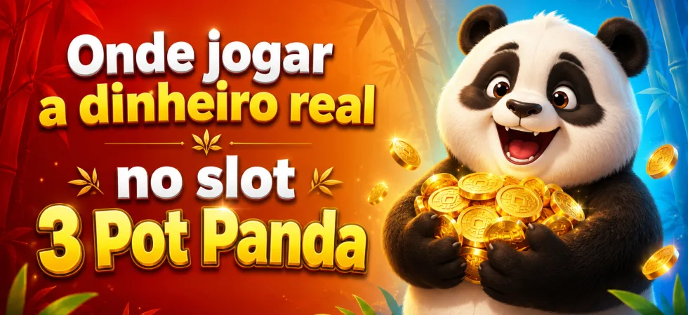 Onde jogar a dinheiro real no slot 3 Pot Panda